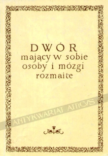 Dwór mający w sobie osoby i mózgi rozmaite. Studia z dziejów literatury i kultury [zbiór artykułów]