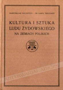 Kultura i sztuka ludu żydowskiego na ziemiach polskich. Zbiory Maksymiliana Goldsteina [reprint]