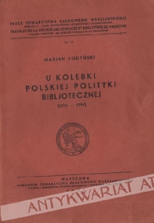 U kolebki polskiej polityki bibliotecznej (1774-1794)