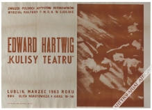 [plakat, 1963 r.] Edward Hartwig. Kulisy teatru