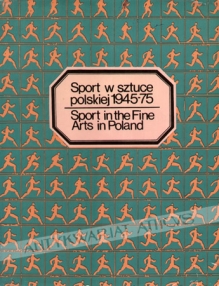 Sport w sztuce polskiej 1945-75 [Sport in the Fine Arts in Poland]