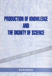 Production of Knowledge and the Dignity of Science