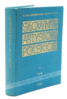 Słownik artystów polskich i obcych w Polsce działających (zmarłych przed 1966). Malarze, rzeźbiarze, graficy, t. V: Le-M