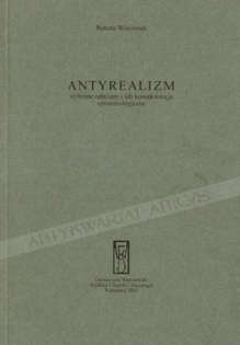 Antyrealizm. Wybrane odmiany i ich konsekwencje epistemologiczne