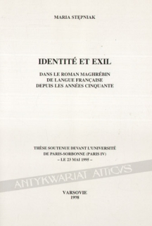 Identite et exil. Dans le roman Maghrebin de langue Francaise depuis les annees cinquante