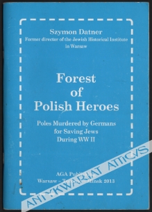 Forest of Polish Heroes. Poles Murdered by Germans for Saving Jews During WW II