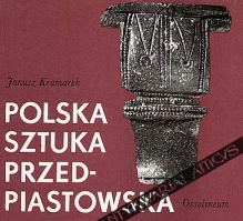 Polska sztuka przedpiastowska. Znaczenie sztuki i rzemiosła artystycznego