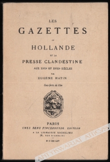 Les Gazettes de Hollande et la Presse Clandestine aux XVIIe et XVIIIe siecles [reprint]