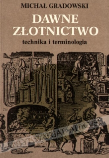 Dawne złotnictwo. Technika i terminologia