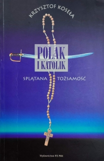 Polak i katolik. Splątana tożsamość