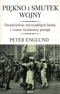 Piękno i smutek. Dwadzieścia niezwykłych losów z czasu światowej pożogi