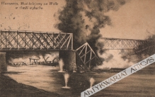 [pocztówka, ok. 1915] Warszawa. Most kolejowy na Wiśle w chwili wybuchu [most Gdański]