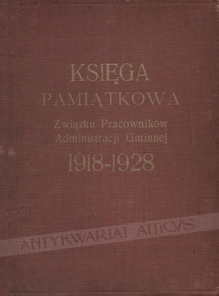 Księga pamiątkowa Związku Pracowników Administracji Gminnej 1918-1928