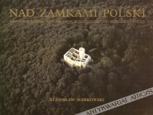 Nad zamkami Polski. Above Poland`s castles. Uber Schlossern und Burgen in Polen