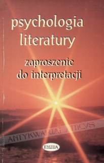 Psychologia literatury. Zaproszenie do interpretacji