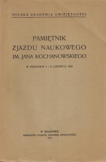 Pamiętnik zjazdu naukowego im. J. Kochanowskiego w Krakowie 8 i 9 czerwca 1930.