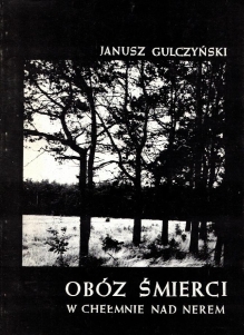 Obóz śmierci w Chełmnie nad Nerem