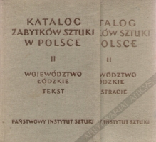Katalog zabytków sztuki w Polsce, t. II: województwo łódzkie, cz. I-II [2 woluminy]