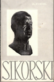 Generał Sikorski. Żołnierz i mąż stanu Polski Walczącej [dedykacja od autora]