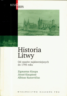 Historia Litwy. Od czsów najdawniejszych do 1795 roku