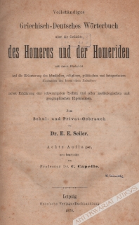 Vollstandiges Griechisch-Deutsches Worterbuch uber die Gedichte des Homeros und der Homeriden [egz. z księgozbioru K. Leśniaka]