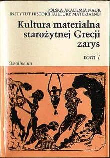 Kultura materialna starożytnej Grecji. Zarys, t. I-III