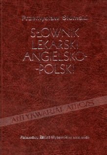 Słownik lekarski angielsko-polski English-Polish Medical Dictionary