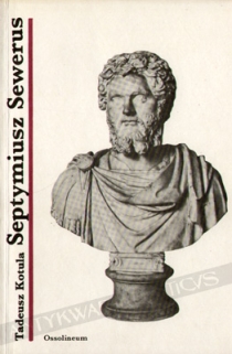 Septymiusz Sewerus. Cesarz z Lepcis Magna
