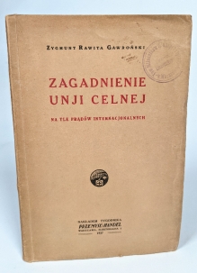 Zagadnienie unji celnej na tle prądów internacjonalnych