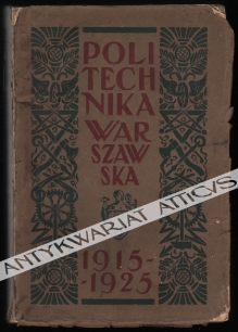 Politechnika Warszawska 1915 - 1925. Księga pamiątkowa