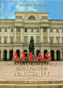 Atlas dawnej architektury ulic i placów Warszawy. Śródmieście historyczne, t. 14: Nowowiejska-Francesco Nullo