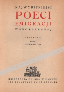 Najwybitniejsi poeci emigracji współczesnej. Antologia