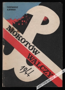 Mokotów walczy 1944. Zbiór dokumentacji dotyczącej Powstania Warszawskiego na Mokotowie [dedykacja od autora]