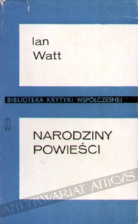 Narodziny powieści. Studia o Defoe`em, Richardsonie i Fieldingu