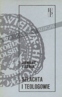 Szlachta i teologowie: studia z dziejów polskiej kontrreformacji