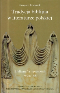 Tradycja biblijna w literaturze polskiej. Bibliografia opracowań. XX wiek