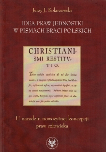 Idea praw jednostki w pismach Braci Polskich. U narodzin nowożytnej koncecpcji praw człowieka