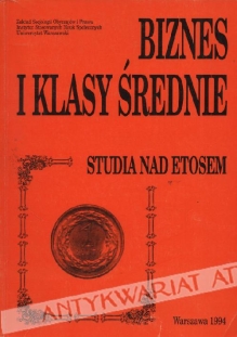 Biznes i klasy średnie. Studia nad etosem