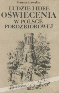 Ludzie i idee oświecenia w Polsce porozbiorowej