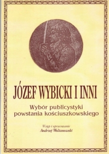 Józef Wybicki i inni. Wybór publicystyki powstania kościuszkowskiego [autograf]