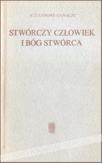 Stwórczy człowiek i Bóg stwórca