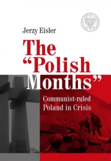 The "Polish Months". Communist- ruled Poland in Crisis