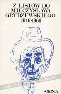 Z listów do Mieczysława Grydzewskiego 1946-1966 