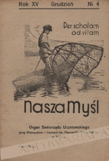 Nasza myśl. Organ Samorządu Uczniowskiego przy Gimnazjum i Liceach im. Marszałka Piłsudskiego w Pińsku (Rok XV, Grudzień, No 4)