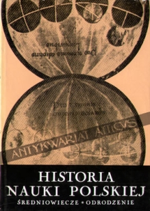 Historia nauki polskiej, t. I - Średniowiecze i Odrodzenie 