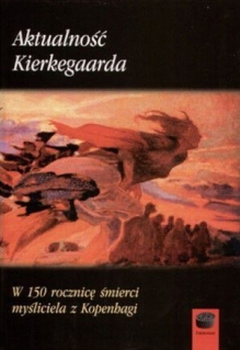 Aktualność Kierkegaarda. W 150 rocznicę śmierci myśliciela z Kopenhagi