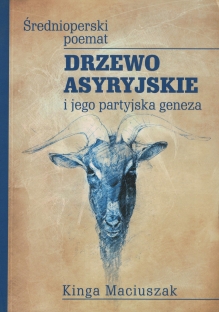 Średnioperski poemat "Drzewo asyryjskie" i jego partyjska geneza