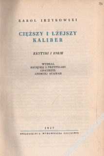 Cięższy i lżejszy kaliber. Krytyki i eseje [egz. z księgozbioru prof. Zbigniewa Raszewskiego]