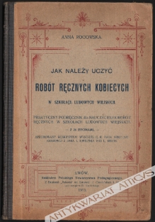 Jak należy uczyć robót ręcznych kobiecych w szkołach ludowych wiejskich
