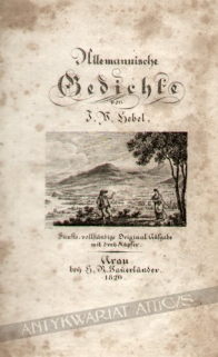 Allemannische Gedichte. Für Freunde ländlicher Natur und Sitten. von J. P. Hebel. Fünfte, vollständige Originalausgabe